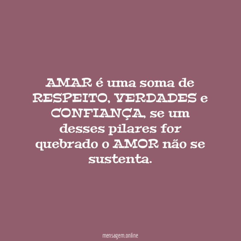 AMAR é uma soma de RESPEITO