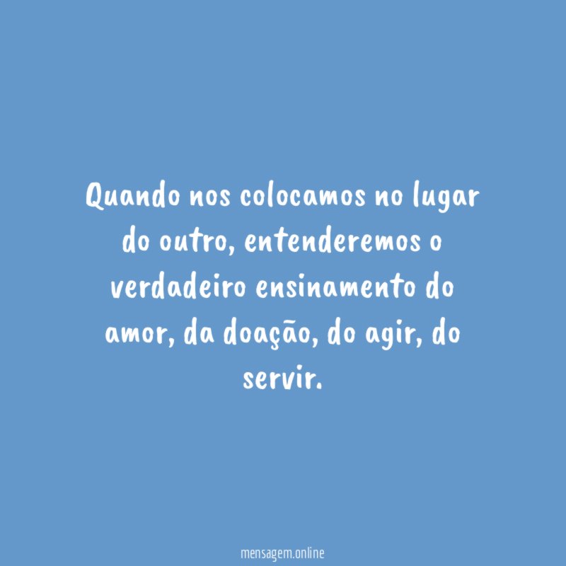 Quando nos colocamos no lugar do outro