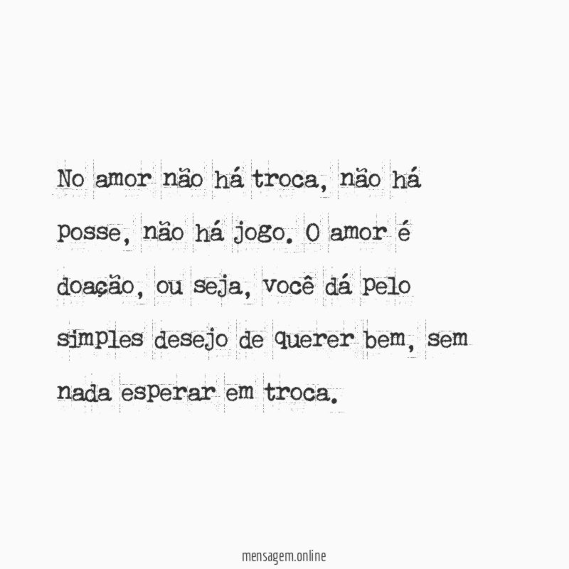 No amor não há troca