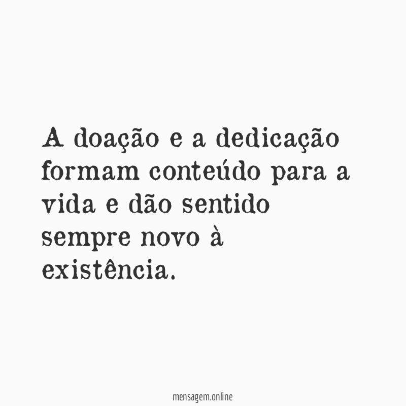 A doação e a dedicação formam conteúdo para