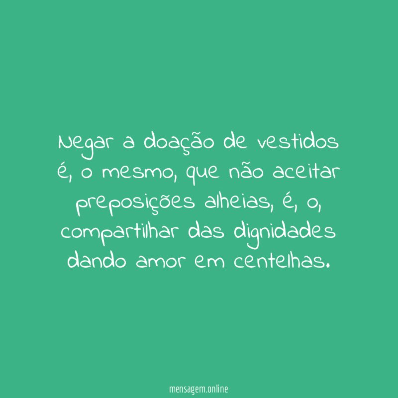 Negar a doação de vestidos é