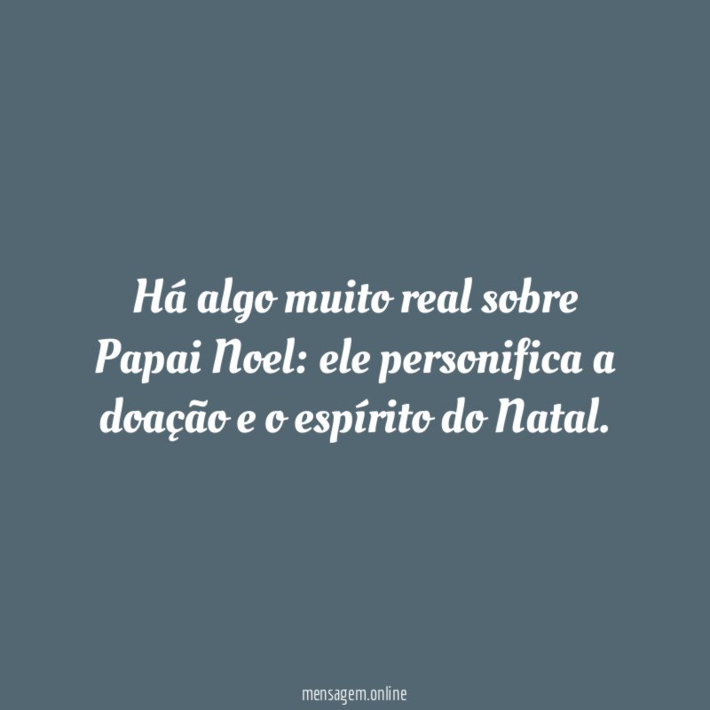 Há algo muito real sobre Papai Noel