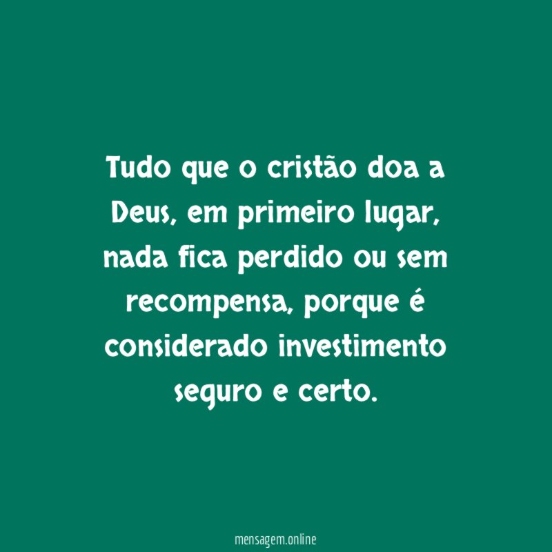 Tudo que o cristão doa a Deus