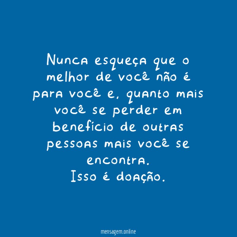 Nunca esqueça que o melhor de você não