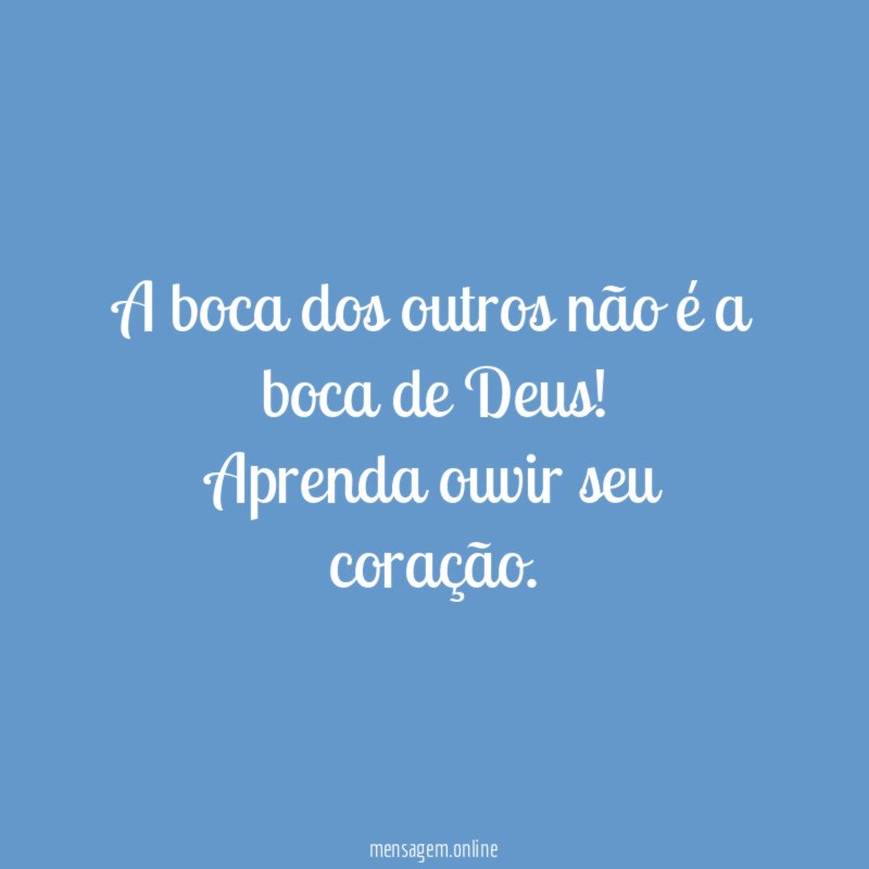 A boca dos outros não é a boca de Deus