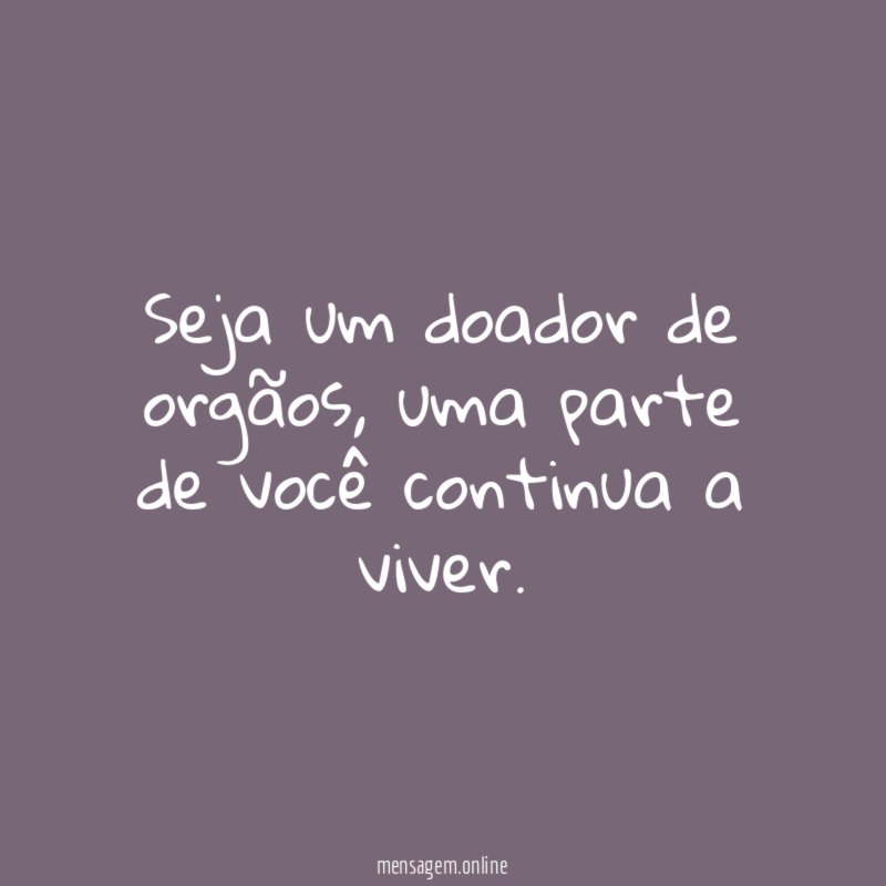 Seja um doador de orgãos