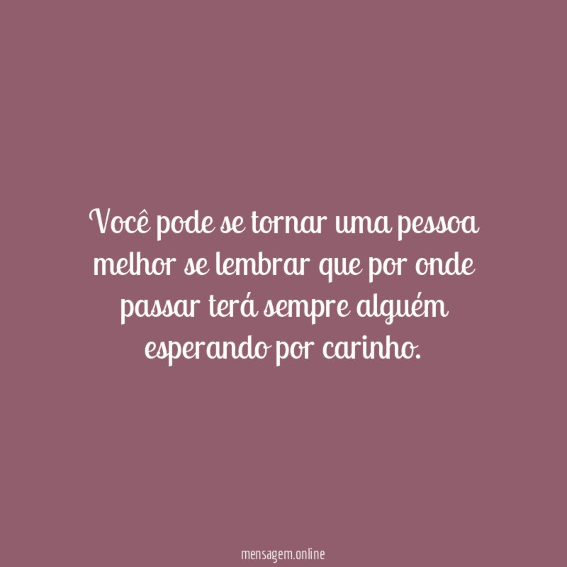Você pode se tornar uma pessoa melhor se