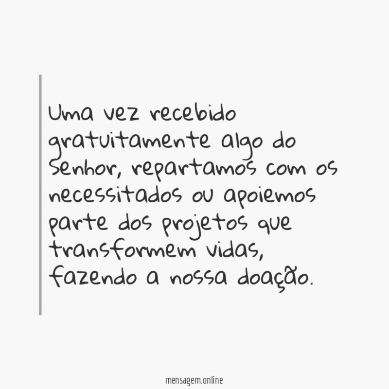 Uma vez recebido gratuitamente algo do Senhor