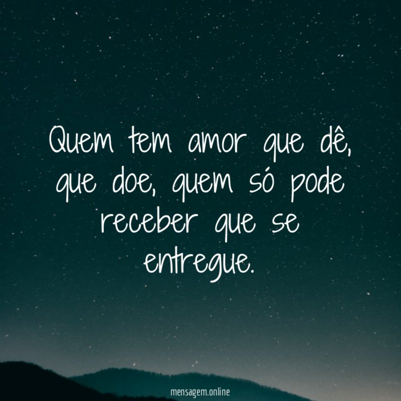 Quem tem amor que dê