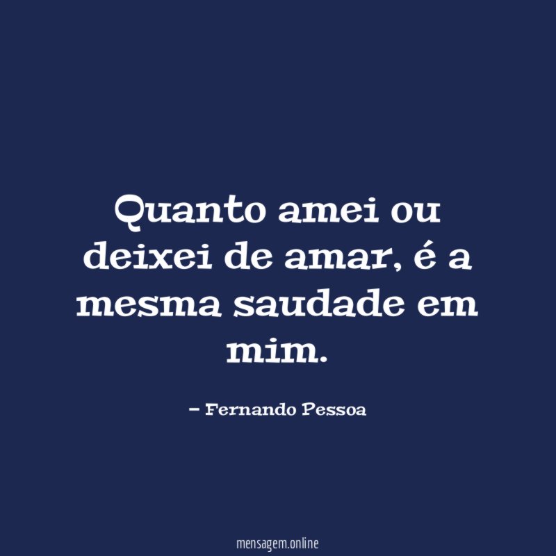 Quanto amei ou deixei de amar