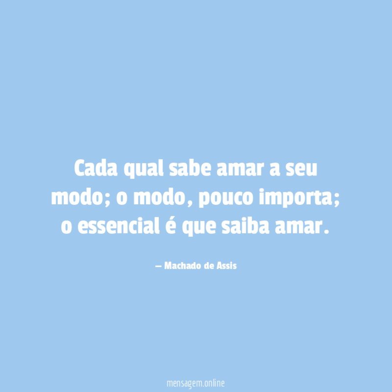 Cada qual sabe amar a seu modo