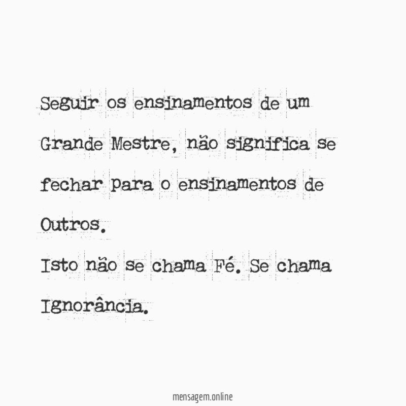 Seguir os ensinamentos de um Grande Mestre