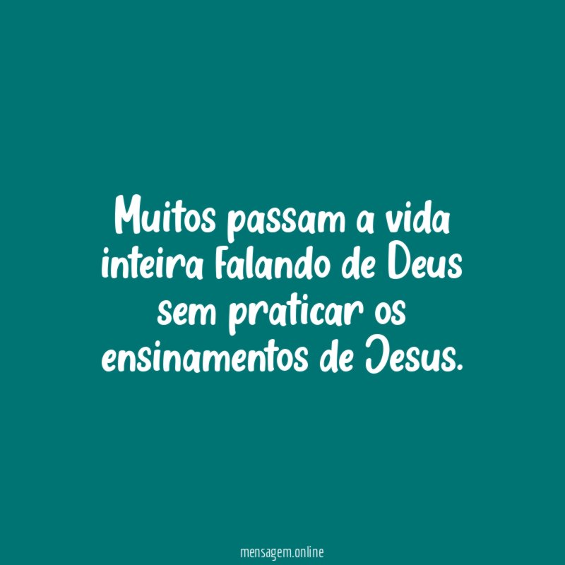 Muitos passam a vida inteira falando de Deus