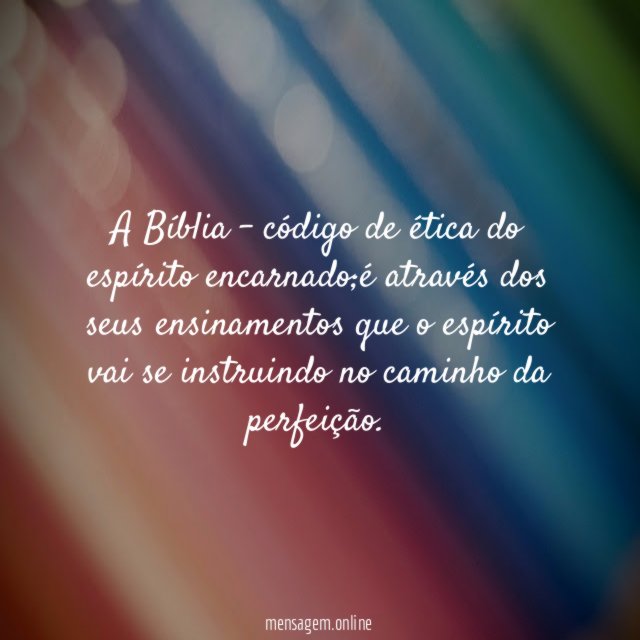 A Bíblia - código de ética do espírito encarnado