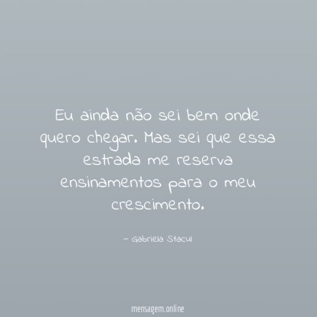 Eu ainda não sei bem onde quero chegar