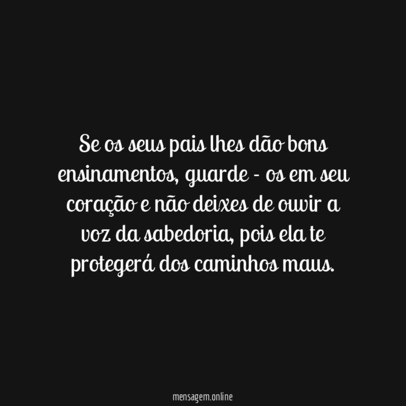 Se os seus pais lhes dão bons ensinamentos