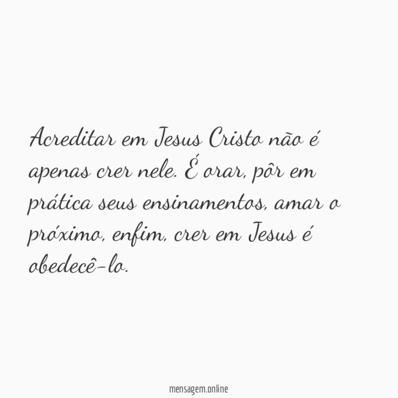Acreditar em Jesus Cristo não é apenas crer nele