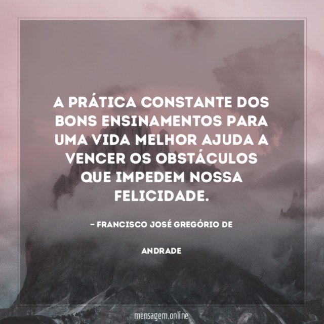 A prática constante dos bons ensinamentos para uma