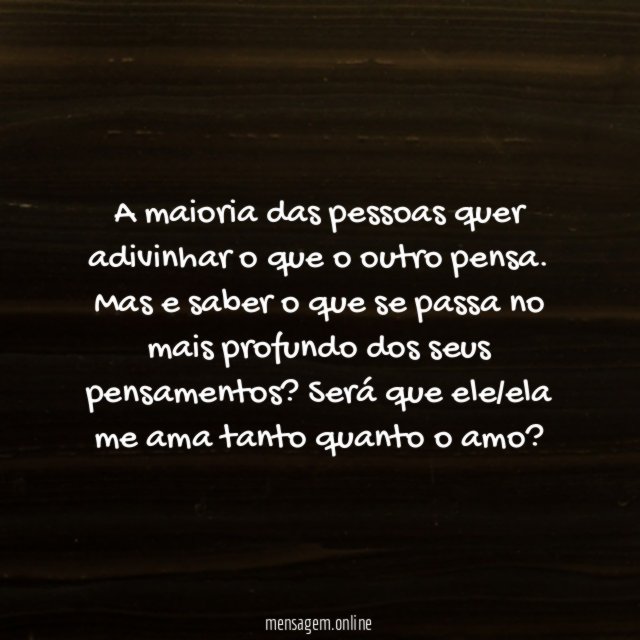 O que será que ele/ela pensa?