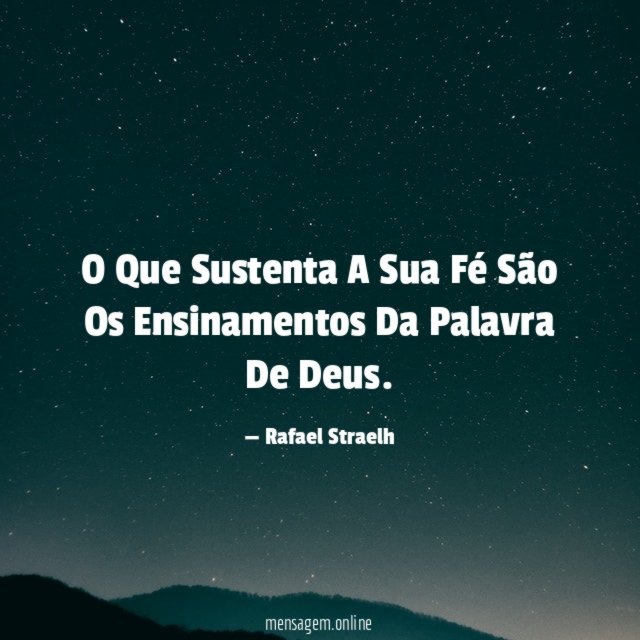O Que Sustenta A Sua Fé São Os