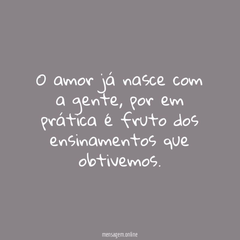 O amor já nasce com a gente