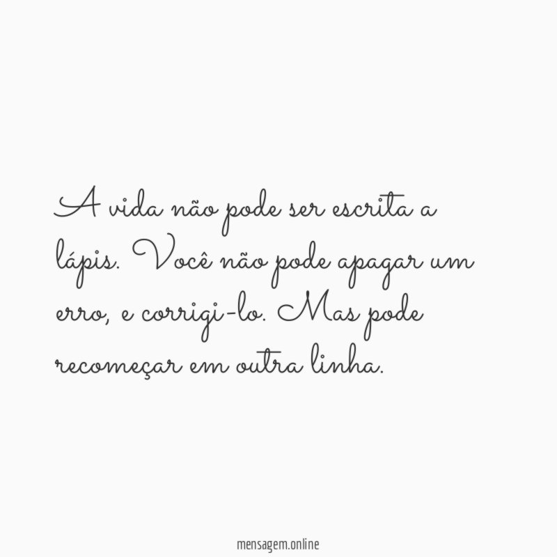 A vida não pode ser escrita a lápis