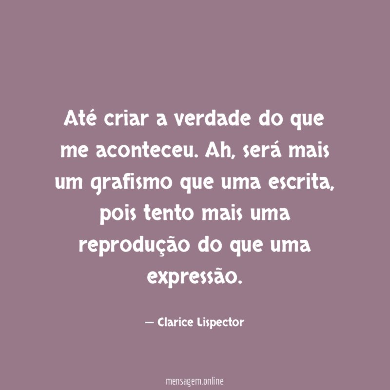 Até criar a verdade do que me aconteceu