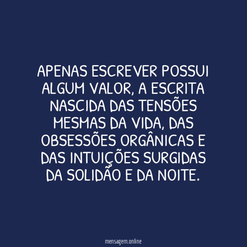 Apenas escrever possui algum valor