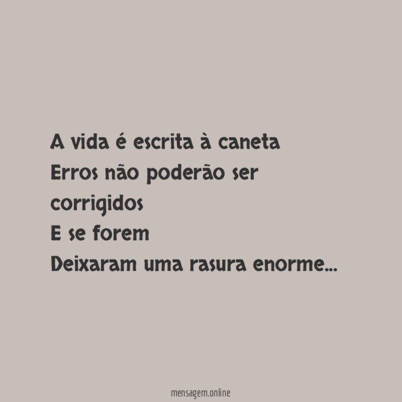 A vida é escrita à caneta Erros não poderão