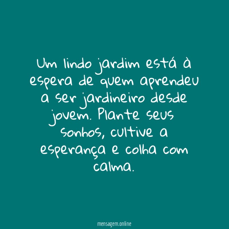Jardineiro desde jovem