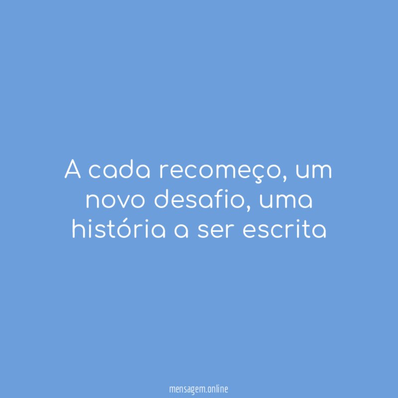 A cada recomeço