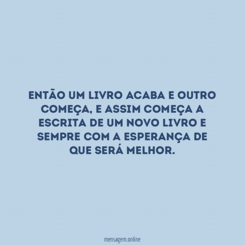 Então um livro acaba e outro começa