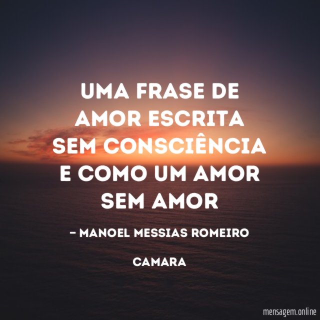 uma frase de amor escrita sem consciência