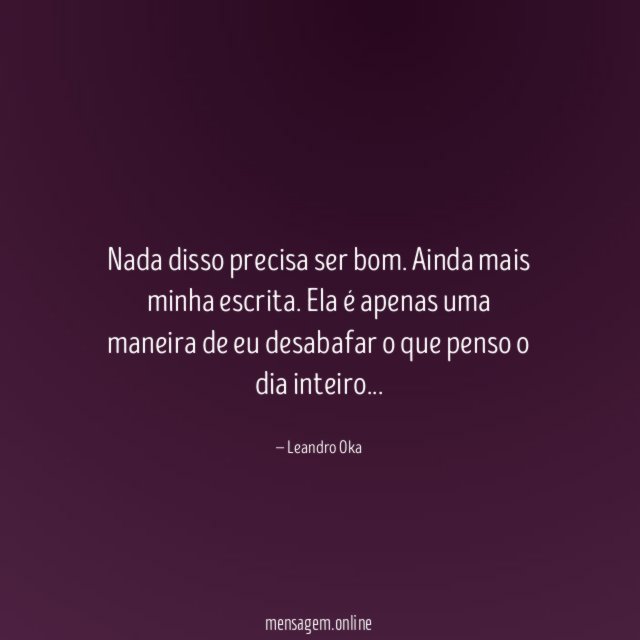 Nada disso precisa ser bom