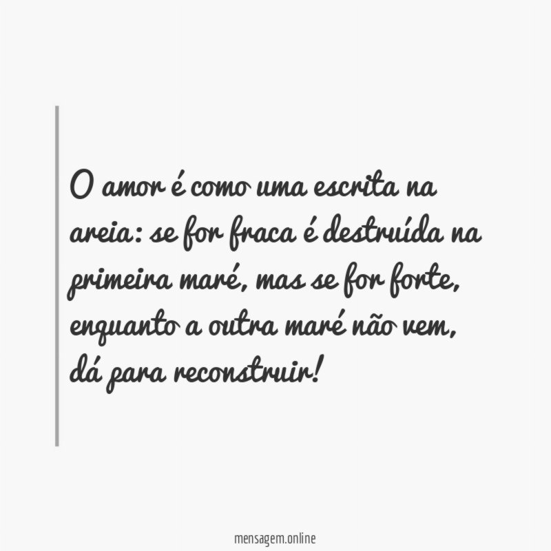 O amor é como uma escrita na areia