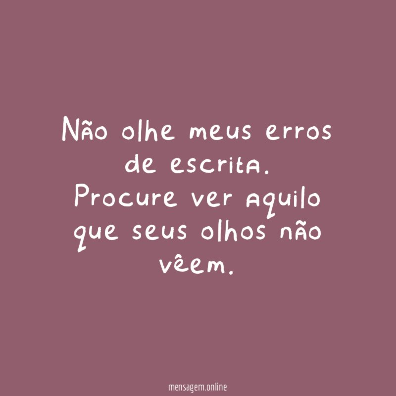 Não olhe meus erros de escrita