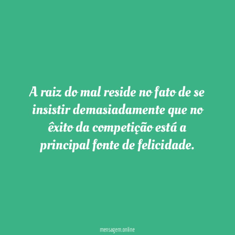 A raiz do mal reside no fato de