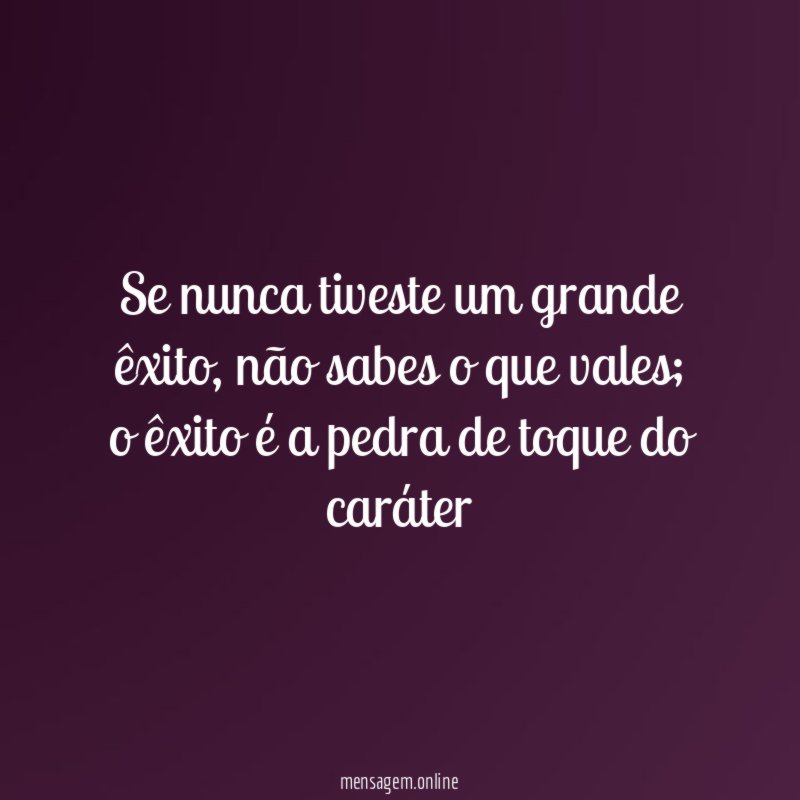 Se nunca tiveste um grande êxito