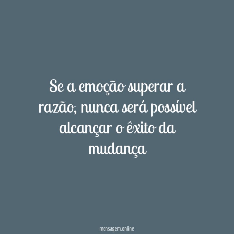 Se a emoção superar a razão