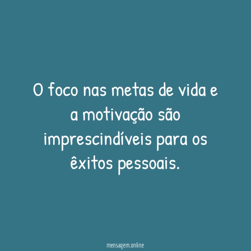 O foco nas metas de vida e a
