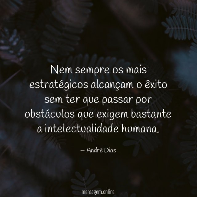 Nem sempre os mais estratégicos alcançam o êxito