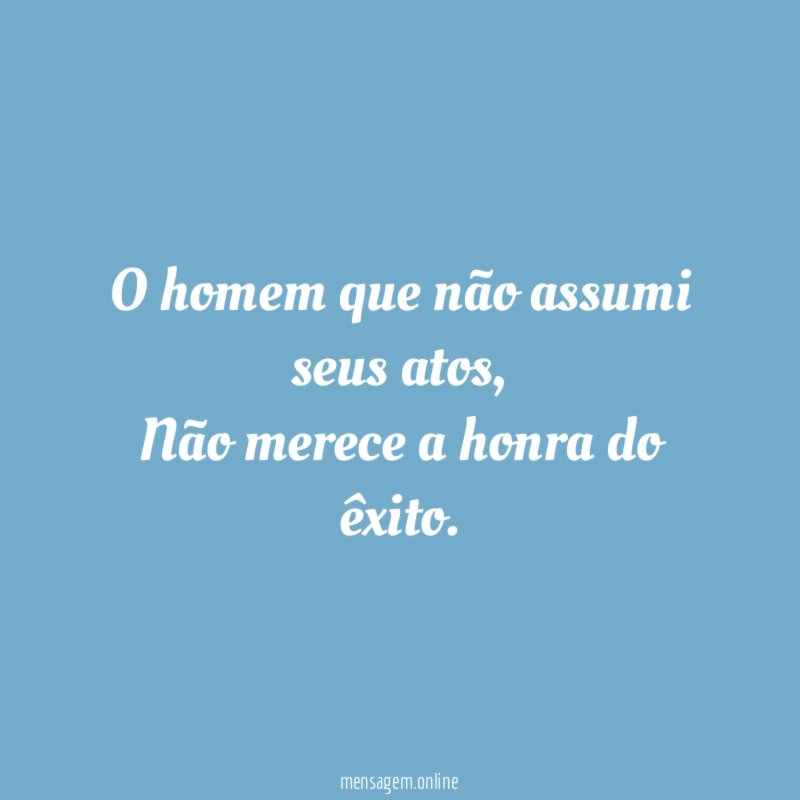 O homem que não assumi seus atos