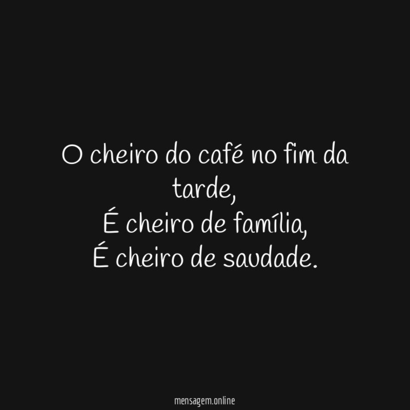 O cheiro do café no fim da tarde