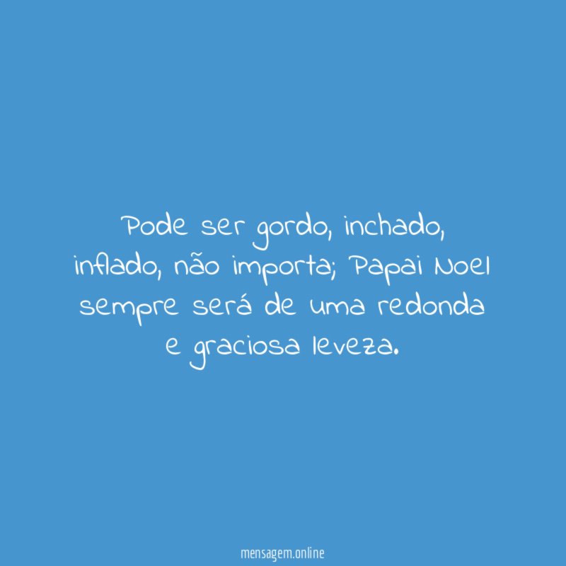 Pode ser gordo