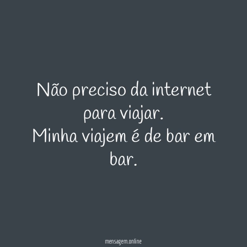 Não preciso da internet para viajar