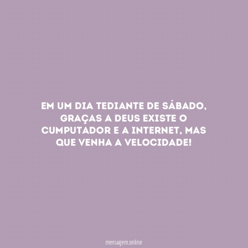 Em um dia tediante de sábado
