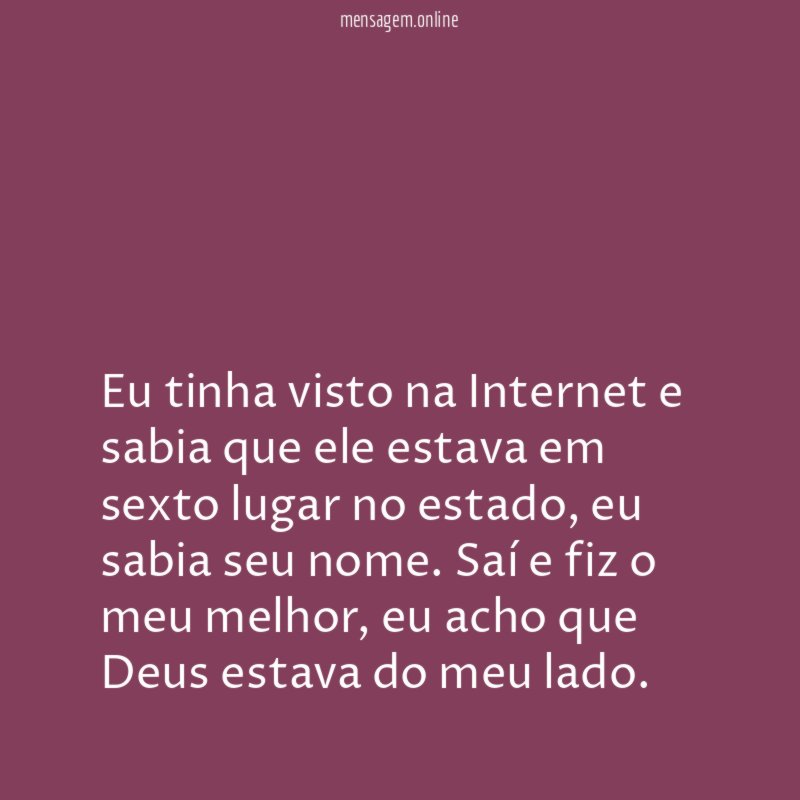 Eu tinha visto na Internet e sabia que