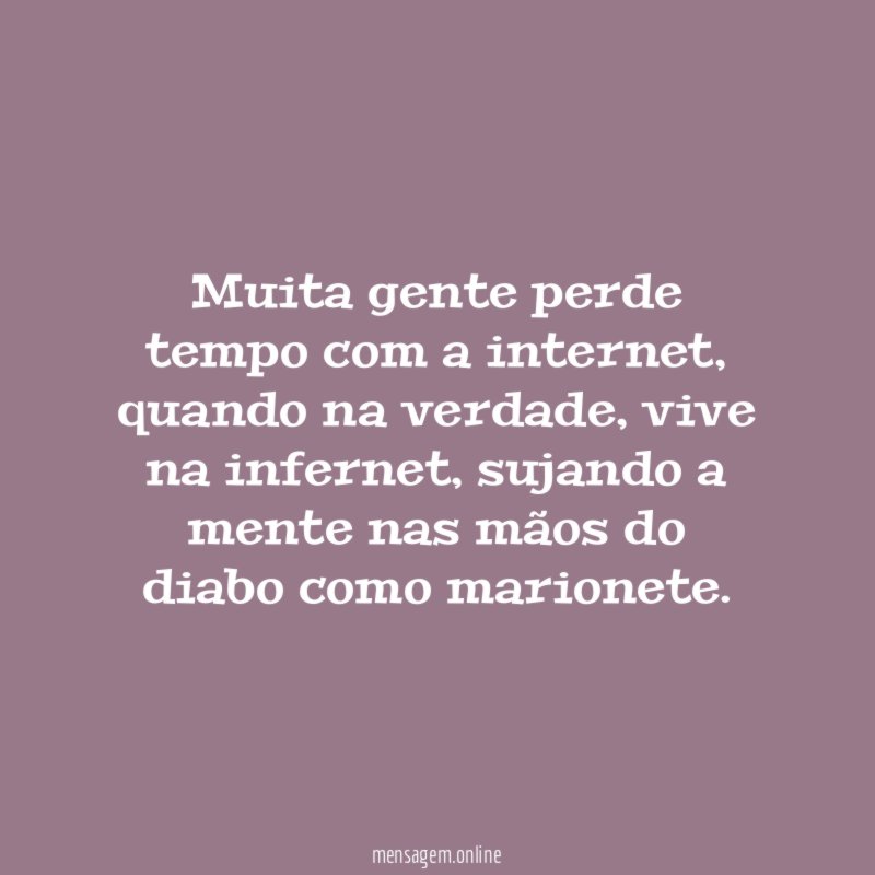 Muita gente perde tempo com a internet