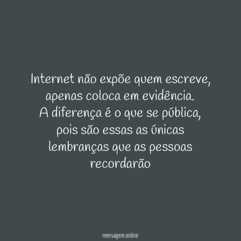Internet não expõe quem escreve