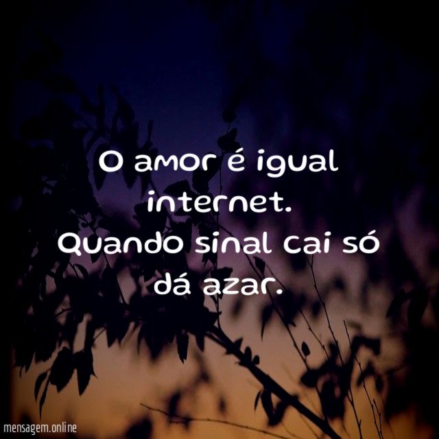 O amor é igual internet